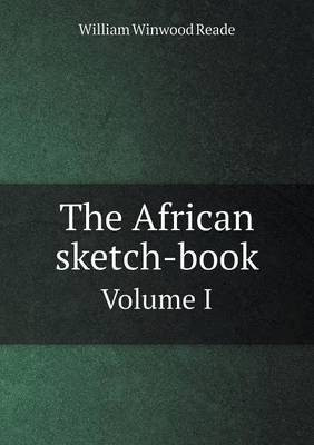 Book cover for The African sketch-book Volume 1