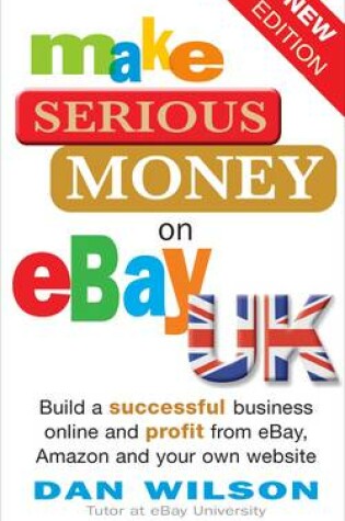 Cover of Make Serious Money on eBay Uk 2010 Edition