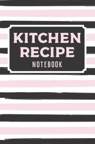 Cover of Kitchen Recipe Notebook