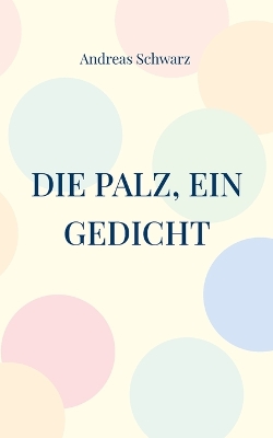 Book cover for Die Palz, ein Gedicht