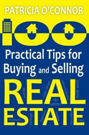 Cover of 100 Practical Tips for Buying and Selling Real Estate