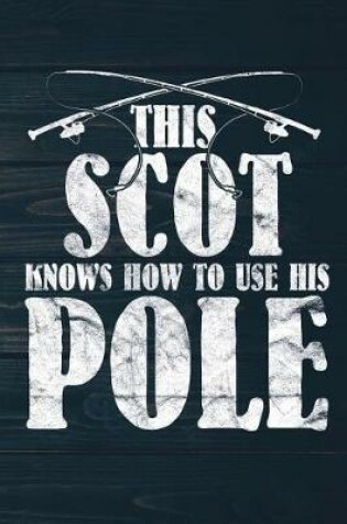 Cover of This Scot Knows How To Use His Pole