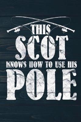 Book cover for This Scot Knows How To Use His Pole