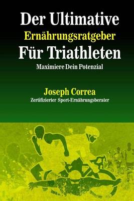 Book cover for Der Ultimative Ernahrungsratgeber Fur Triathleten