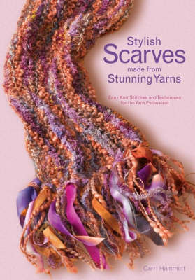 Book cover for Stylish Scarves Made from Stunning Yarns