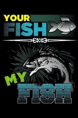 Cover of Your Fish My Fish