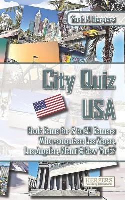 Book cover for City Quiz USA - Book Game for 2 to 20 Gamers - Who recognizes Las Vegas, Los Angeles, Miami & New York?