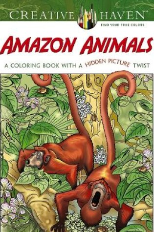 Cover of Creative Haven Amazon Animals