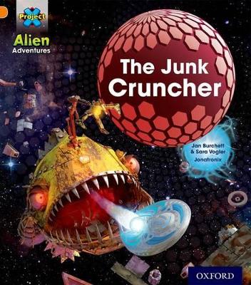 Book cover for Project X: Alien Adventures: Orange: The Junk Cruncher