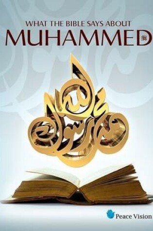 Cover of What the Bible Says About Muhammad (PBUH)
