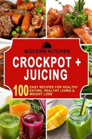 Cover of Crockpot + Juicing