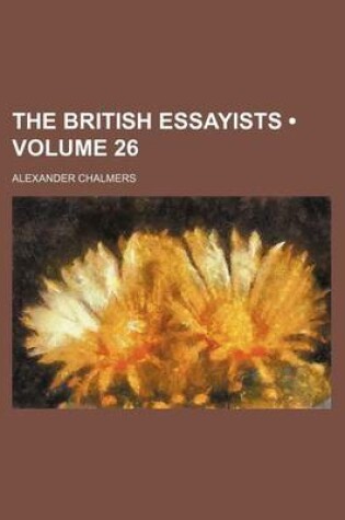 Cover of The British Essayists (Volume 26)