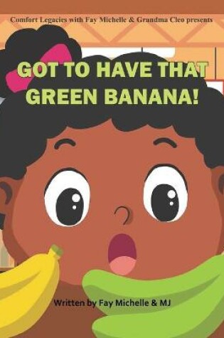 Cover of Got To Have That Green Banana