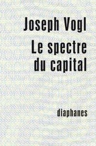 Cover of Le Spectre Du Capital