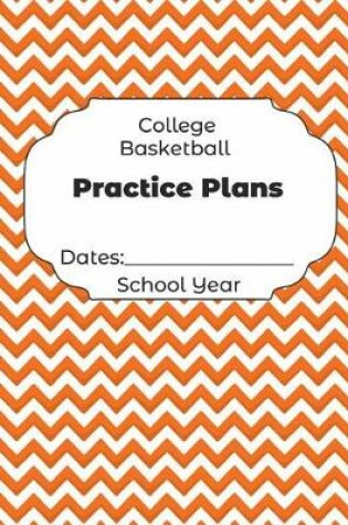Cover of College Basketball Practice Plans Dates