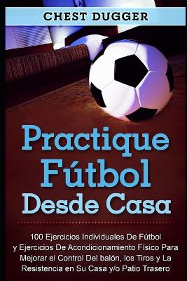 Book cover for Practique fútbol desde casa