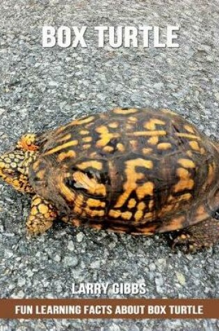 Cover of Fun Learning Facts about Box Turtle