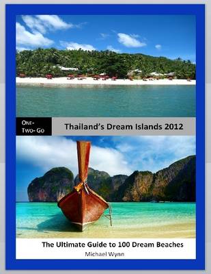 Book cover for One-Two-Go Thailand's Dream Islands 2012: The Ultimate Guide to 100 Dream Beaches