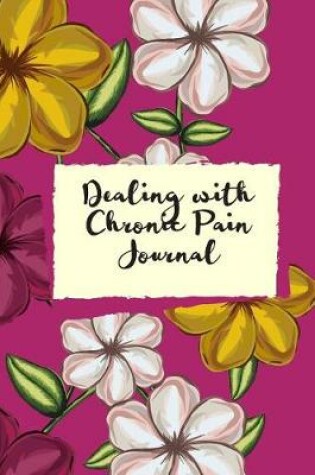 Cover of Dealing with Chronic Pain Journal