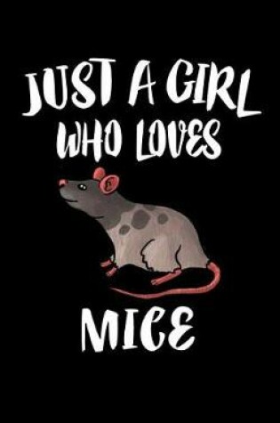 Cover of Just A Girl Who Loves Mice