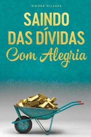 Cover of SAINDO DAS DÍVIDAS COM ALEGRIA - Getting Out of Debt Portuguese