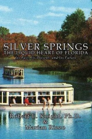 Cover of Silver Springs - The Liquid Heart of Florida