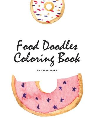 Book cover for Food Doodles Coloring Book for Children (8x10 Coloring Book / Activity Book)