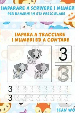 Cover of Imparare a scrivere i numeri per bambini in eta prescolare