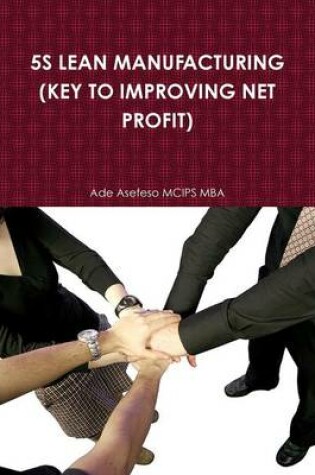 Cover of 5s Lean Manufacturing (Key to Improving Net Profit)