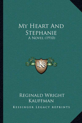 Cover of My Heart and Stephanie My Heart and Stephanie