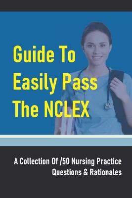 Book cover for Guide To Easily Pass The NCLEX