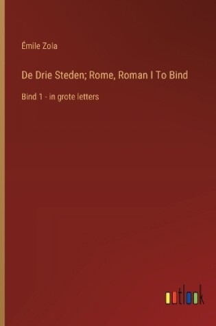 Cover of De Drie Steden; Rome, Roman I To Bind
