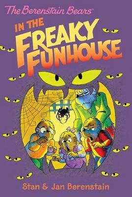 Book cover for The Berenstain Bears Chapter Book: The Freaky Funhouse