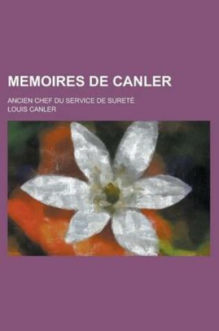 Cover of Memoires de Canler; Ancien Chef Du Service de Surete