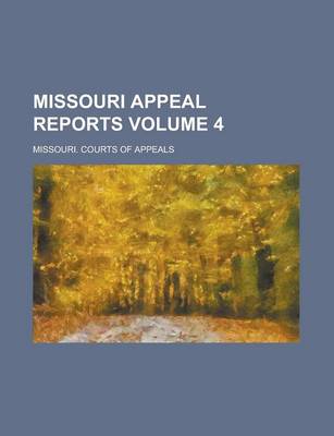 Book cover for Missouri Appeal Reports Volume 4