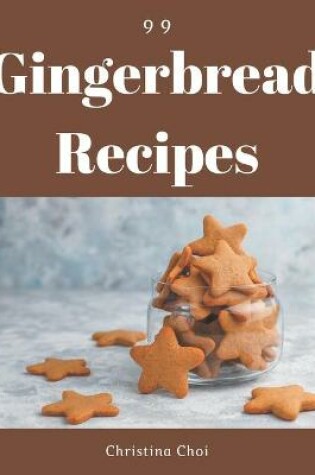 Cover of 99 Gingerbread Recipes