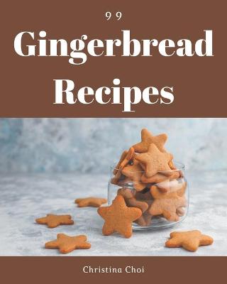 Book cover for 99 Gingerbread Recipes