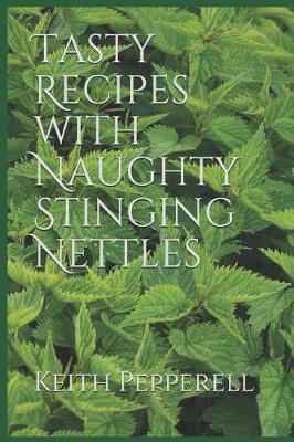Book cover for Tasty Recipes with Naughty Stinging Nettles