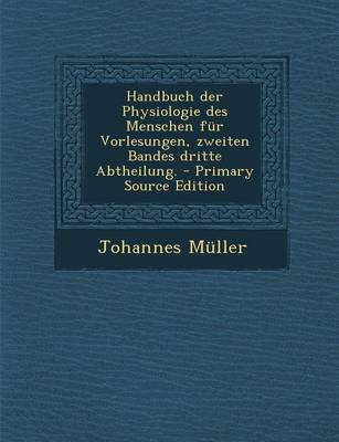 Book cover for Handbuch Der Physiologie Des Menschen Fur Vorlesungen, Zweiten Bandes Dritte Abtheilung.