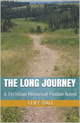 Book cover for The Long Journey - Christian Historical Fiction