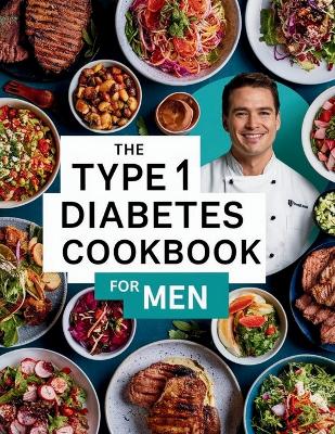 Book cover for The Type 1 Diabetes Cookbook For Men