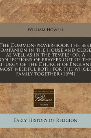 Cover of The Common-Prayer-Book the Best Companion in the House and Closet as Well as in the Temple