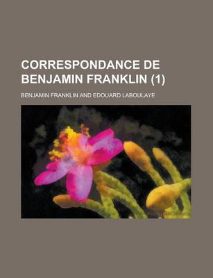 Book cover for Correspondance de Benjamin Franklin (1 )