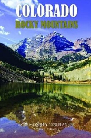 Cover of Colorado Rocky Note Monthly 2020 Planner 12 Month Calendar