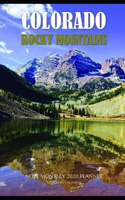 Book cover for Colorado Rocky Note Monthly 2020 Planner 12 Month Calendar