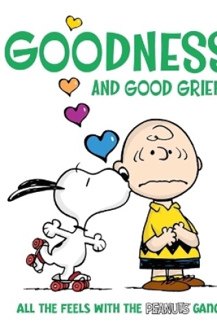 Cover of Goodness and Good Grief!