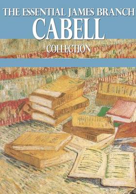 Book cover for The Essential James Branch Cabell Collection