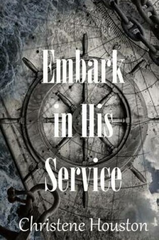 Cover of Embark in His Service