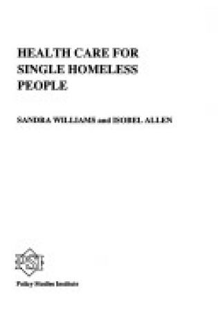 Cover of Health Care for Single Homeless People