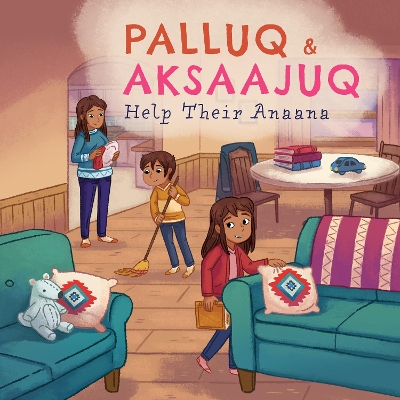 Book cover for Palluq and Aksaajuq Help Their Anaana